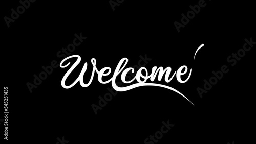welcome animation. handwritten smooth motion with ink drops, White and black. ideal for video opening. greeting videos, intro videos, etc. photo