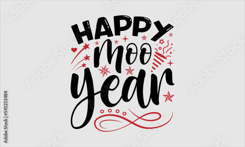 Happy moo year- Happy New Year t shirt design, Handmade calligraphy vector illustration,  Illustration for prints on svg, posters, bags Calligraphy, EPS 10