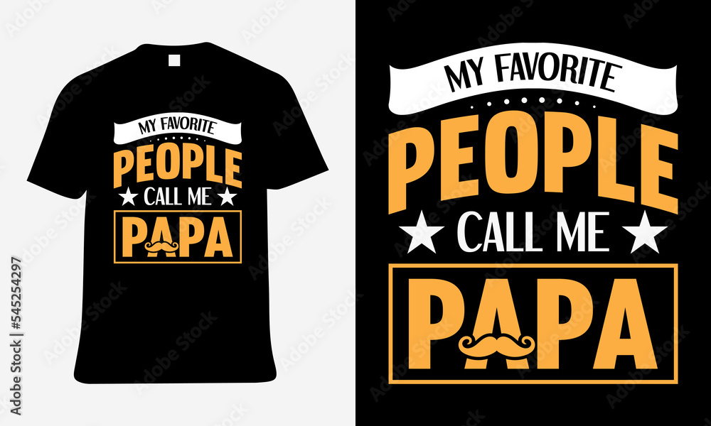 Papa t-shirt design with My favorite people call me papa text