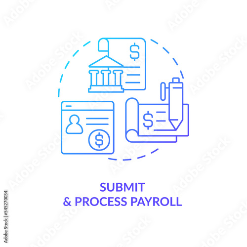 Submit and process payroll blue gradient concept icon. Employee wage calculation. Types of payment abstract idea thin line illustration. Isolated outline drawing. Myriad Pro-Bold font used