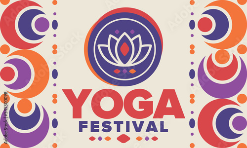 Yoga Festival. Healthy Living. An event to explore yourself and find harmony. Meditations, fitness exercises and work on the balance of mind and body. Yoga workout. Lotus flower. Vector poster
