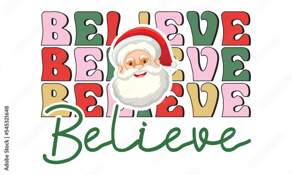 Believe Retro christmas, Christmas svg, Retro Christmas svg design bundle, T shirt Calligraphy phrase for Christmas, Hand drawn lettering for Xmas greetings cards, invitations, Good for t-shirt, mug, Believe Retro christmas, Christmas svg, Retro Christmas svg design bundle, T shirt Calligraphy phrase for Christmas, Hand drawn lettering for Xmas greetings cards, invitations, Good for t-shirt, mug,