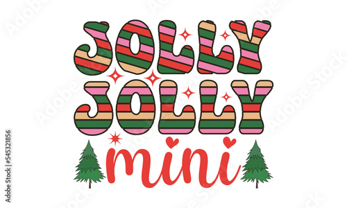 Jolly mini Retro christmas, Christmas svg, Retro Christmas svg design bundle, T shirt Calligraphy phrase for Christmas, Hand drawn lettering for Xmas greetings cards, invitations, Good for t-shirt, mu