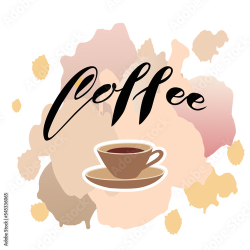 Hand drawn coffee lettering on gradient blots background. A cup of coffee. Suitable for greeting cards, posters and banners.
 Vector illustration.