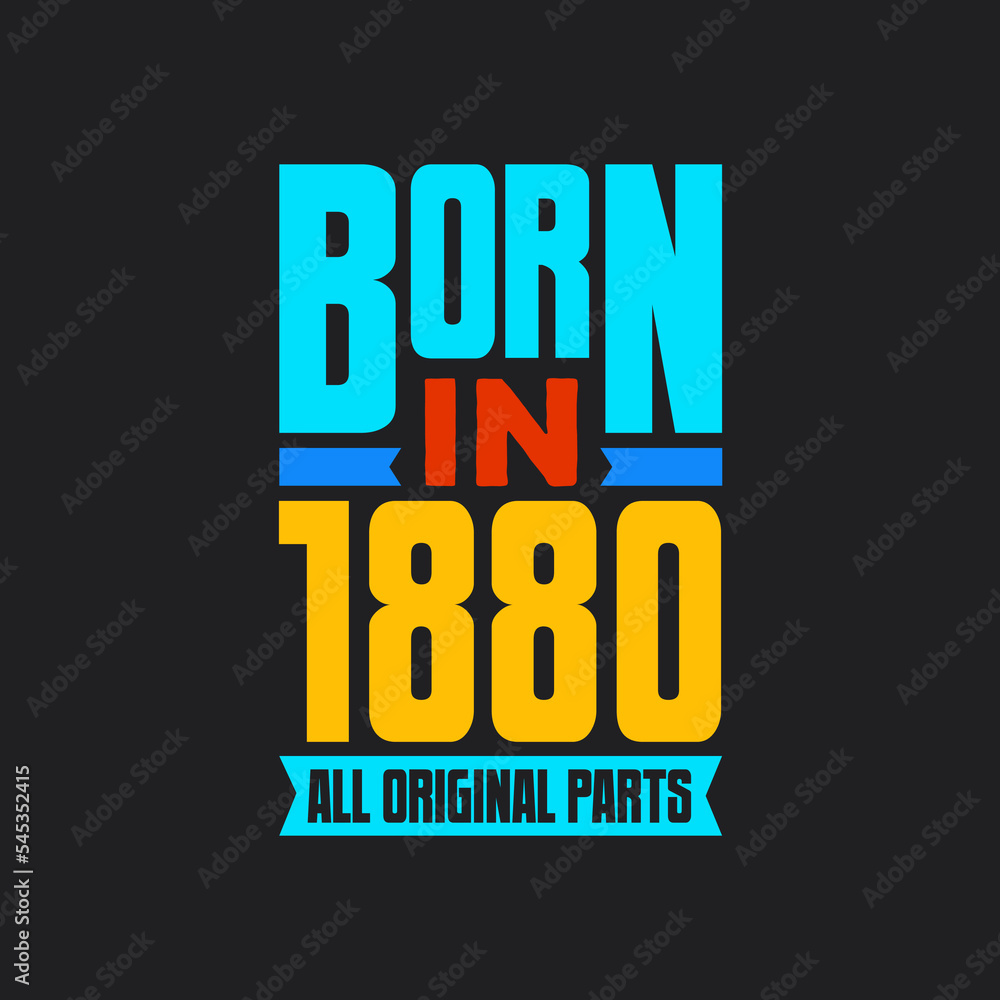 Naklejka premium Born in 1880, All Original Parts. Vintage Birthday celebration for 1880