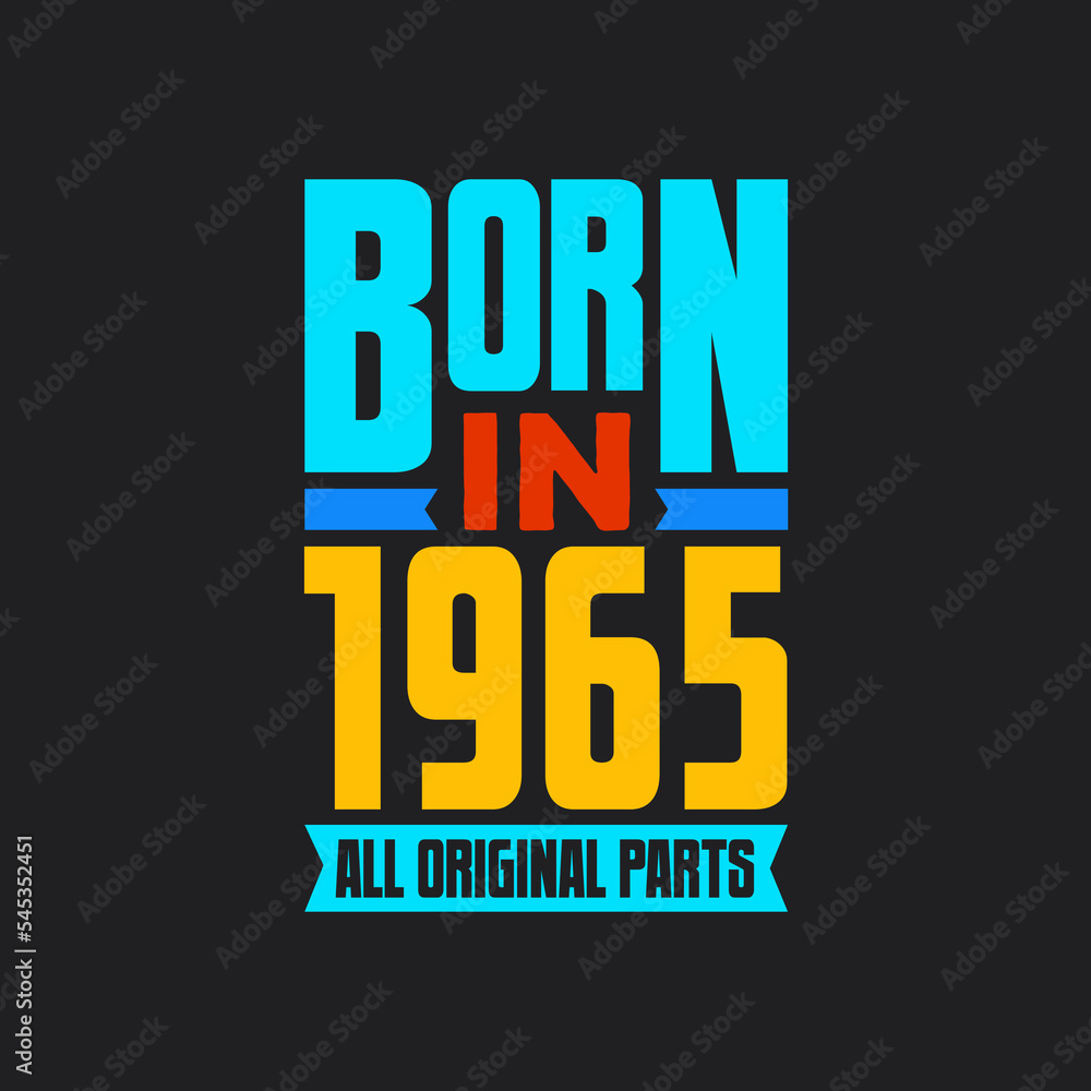 Born in 1965, All Original Parts. Vintage Birthday celebration for 1965