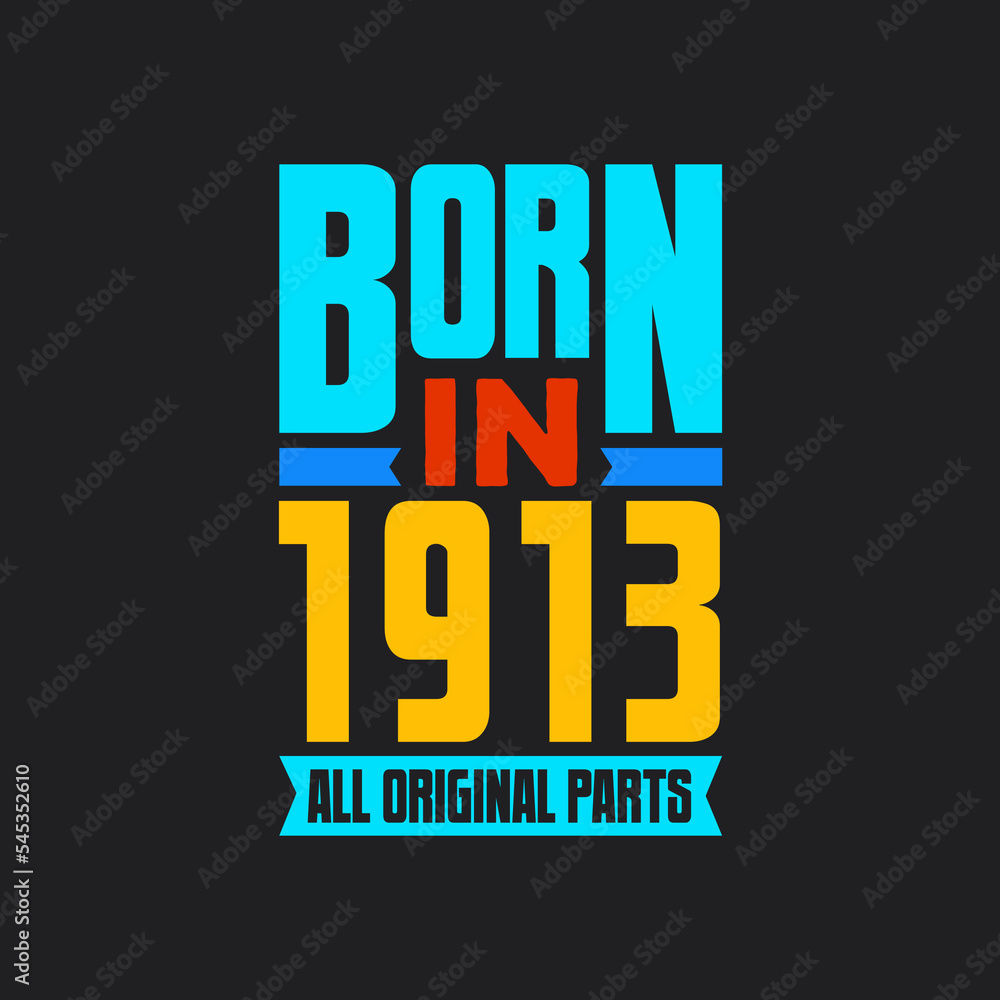 Naklejka premium Born in 1913, All Original Parts. Vintage Birthday celebration for 1913