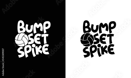 Bump Set Spike Volleyball Quote T shirt design, typography