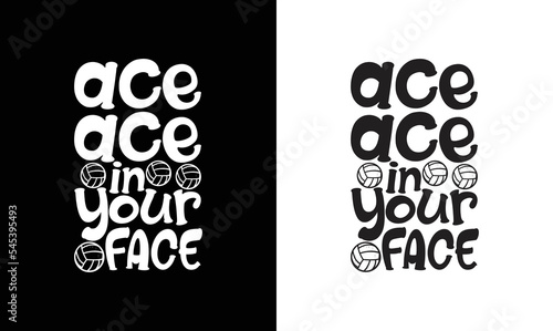 Ace In Your Face Volleyball Quote T shirt design, typography