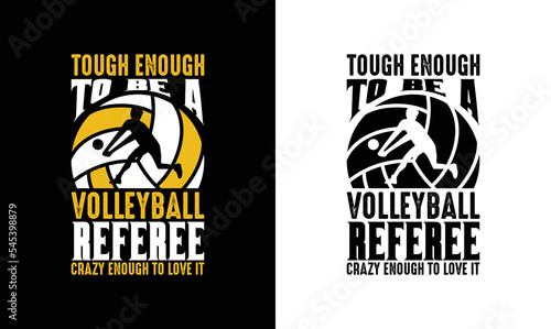 Tough Enough to Be a Volleyball Referee Crazy Enough to Love It Volleyball Quote T shirt design, typography