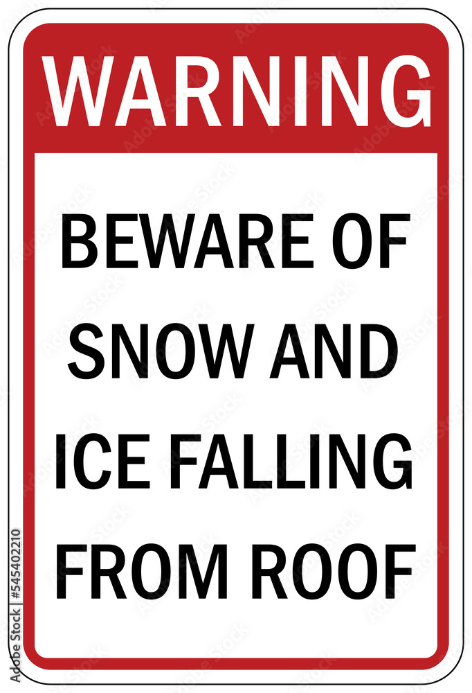 Fototapeta premium Falling ice and snow warning sign beware of snow and ice falling from roof