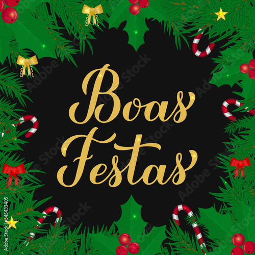 Boas Festas calligraphy hand lettering with fir tree branches. Happy Holidays typography poster in Portuguese. Easy to edit vector template for greeting card, banner, flyer, etc