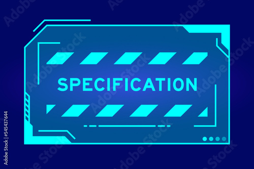 Futuristic hud banner that have word specification on user interface screen on blue background