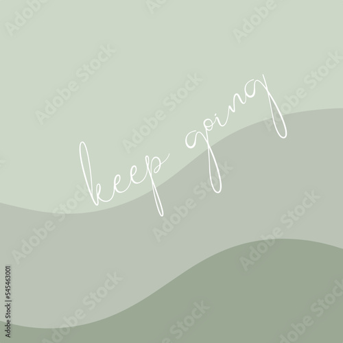 Keep going - motivational quote illustration
