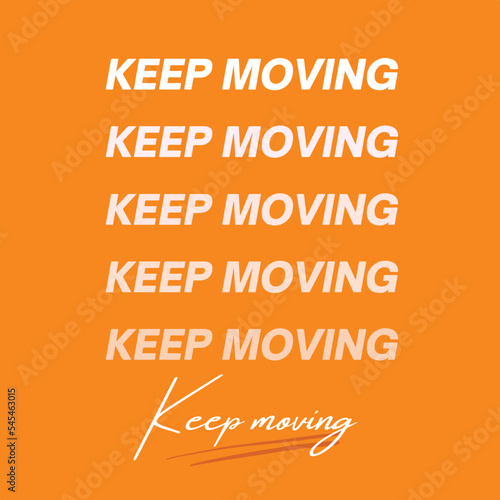 Keep moving orange background - Inspirational quote vector
