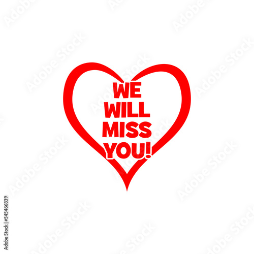 We will miss you logo isolated on white background
