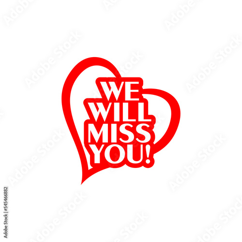 We will miss you logo isolated on white background