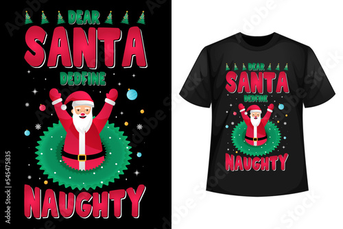 Dear Santa define naughty - Christmas t-shirt design template