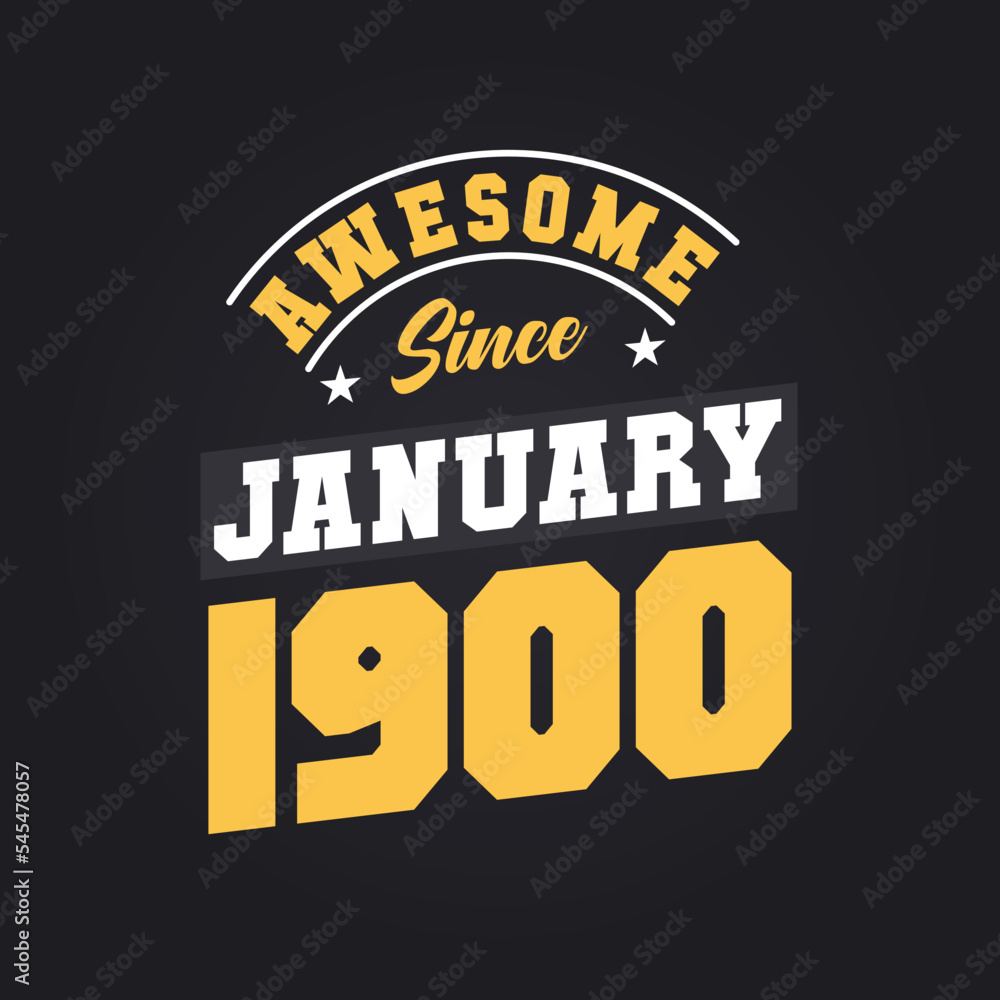 Obraz premium Awesome Since January 1900. Born in January 1900 Retro Vintage Birthday
