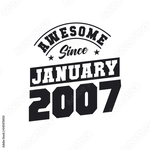 Awesome Since January 2007. Born in January 2007 Retro Vintage Birthday