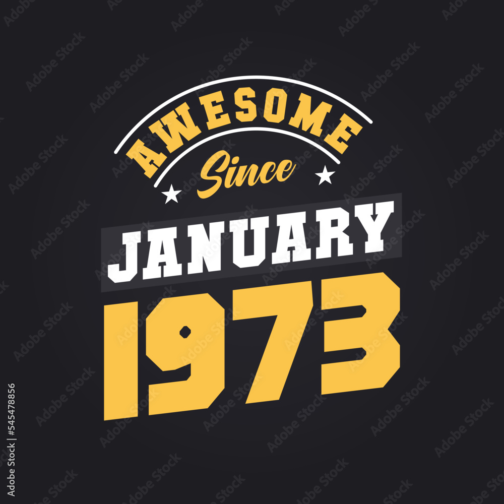 Awesome Since January 1973. Born in January 1973 Retro Vintage Birthday