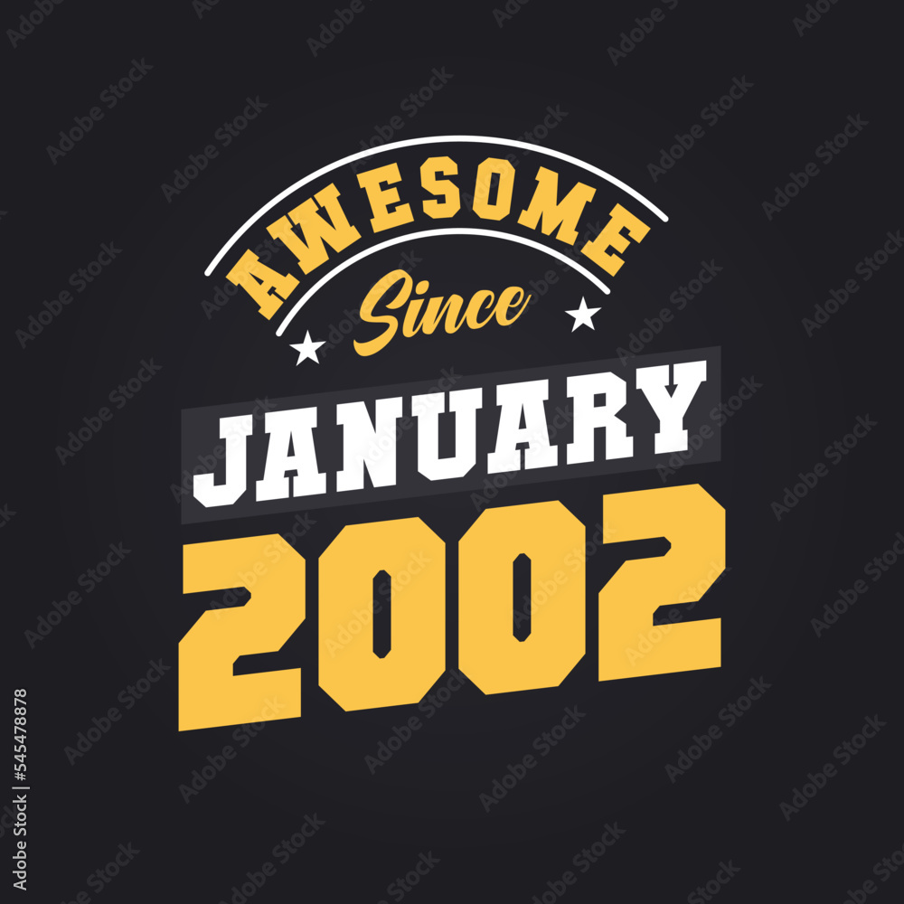Awesome Since January 2002. Born in January 2002 Retro Vintage Birthday Awesome Since January 2002. Born in January 2002 Retro Vintage Birthday