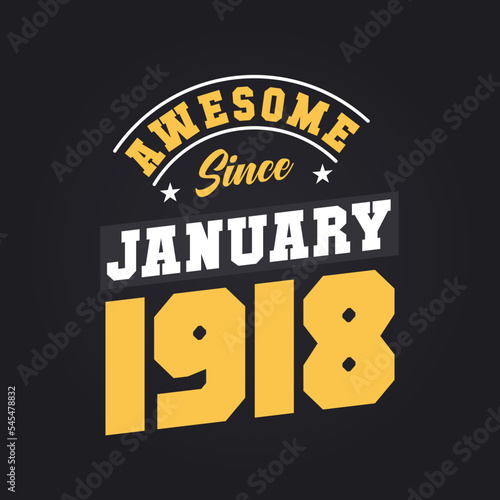 Awesome Since January 1918. Born in January 1918 Retro Vintage Birthday