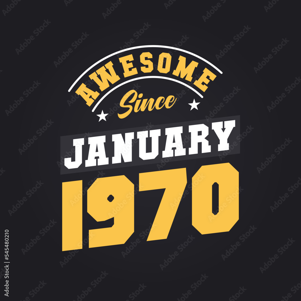 Fototapeta premium Awesome Since January 1970. Born in January 1970 Retro Vintage Birthday
