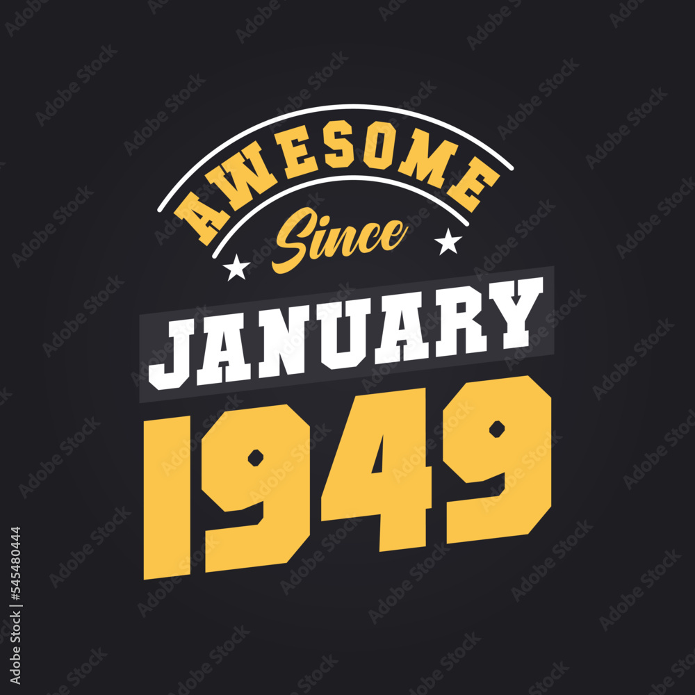 Awesome Since January 1949. Born in January 1949 Retro Vintage Birthday