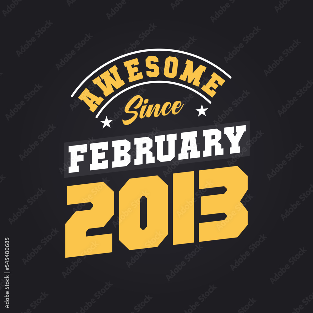 Obraz premium Awesome Since February 2013. Born in February 2013 Retro Vintage Birthday