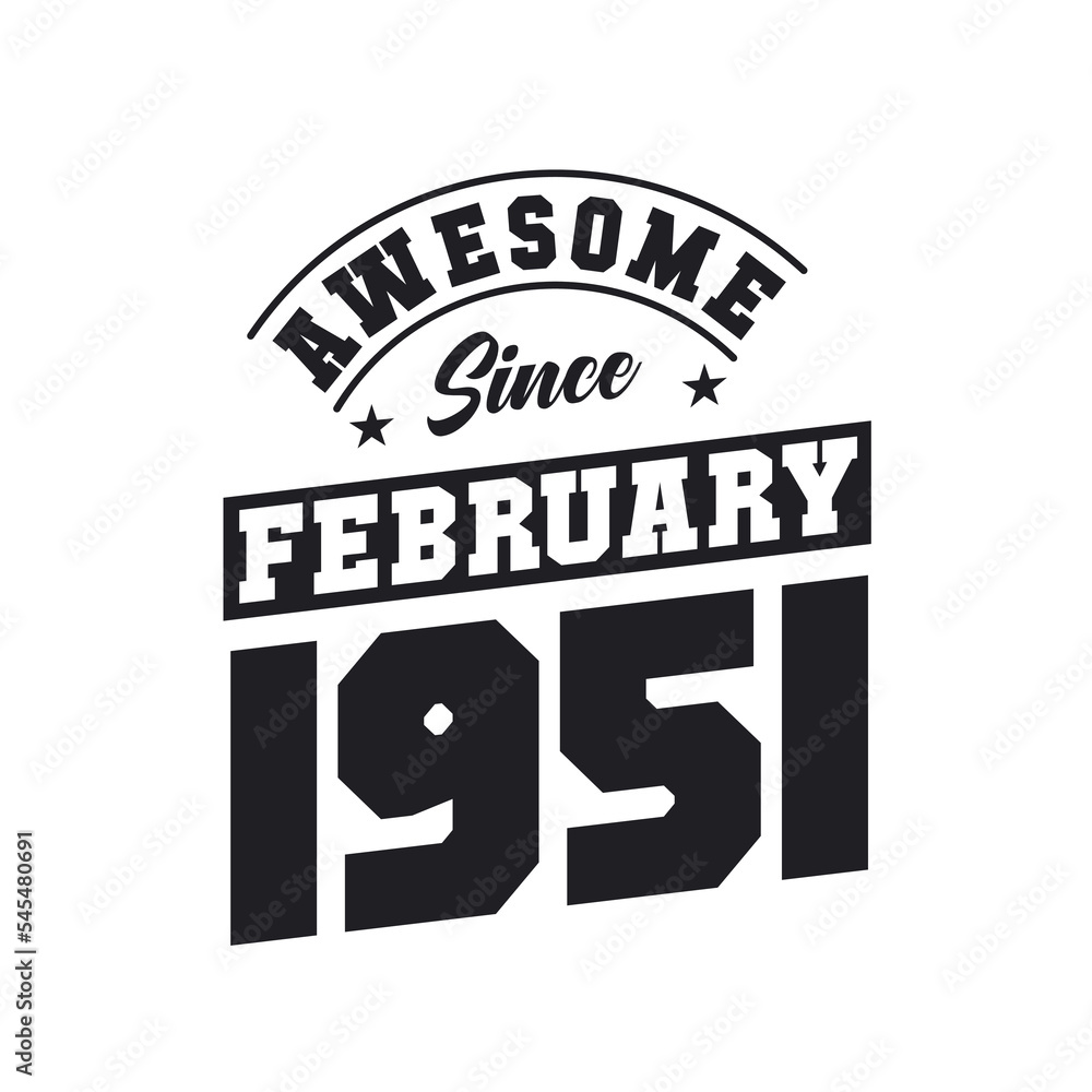 Awesome Since February 1951. Born in February 1951 Retro Vintage Birthday