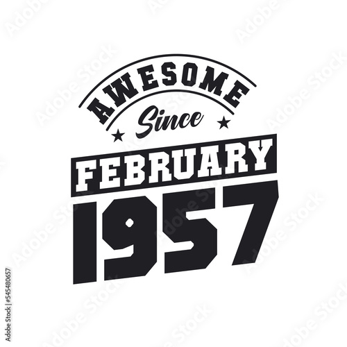Awesome Since February 1957. Born in February 1957 Retro Vintage Birthday