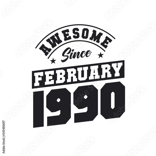 Awesome Since February 1990. Born in February 1990 Retro Vintage Birthday