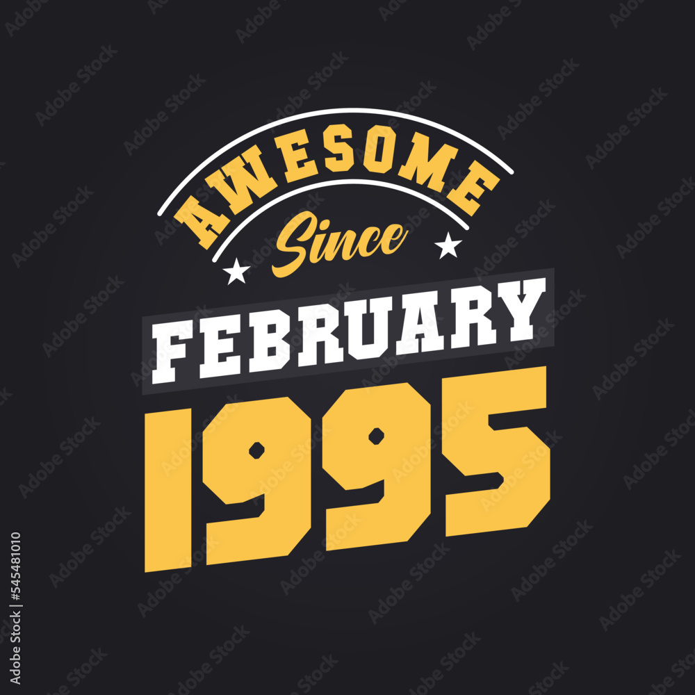 Fototapeta premium Awesome Since February 1995. Born in February 1995 Retro Vintage Birthday