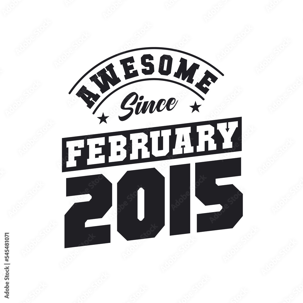 Obraz premium Awesome Since February 2015. Born in February 2015 Retro Vintage Birthday