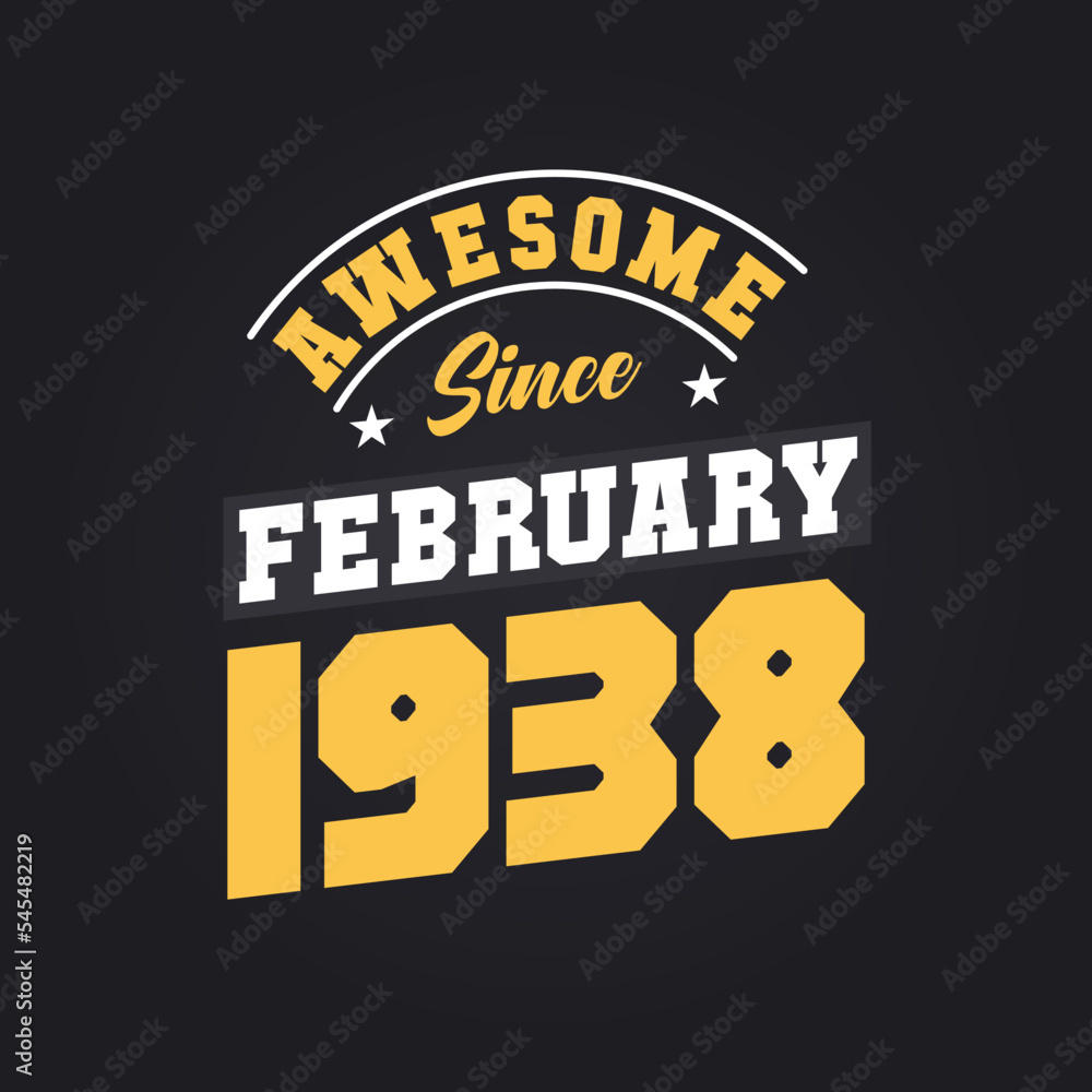 Obraz premium Awesome Since February 1938. Born in February 1938 Retro Vintage Birthday