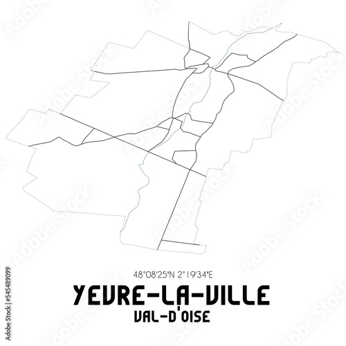 YEVRE-LA-VILLE Val-d Oise. Minimalistic street map with black and white lines.
