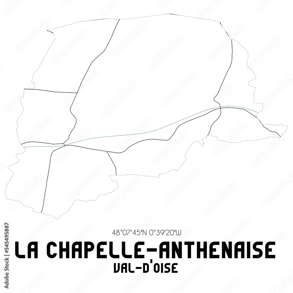 LA CHAPELLE-ANTHENAISE Val-d'Oise. Minimalistic street map with black and white lines. LA CHAPELLE-ANTHENAISE Val-d'Oise. Minimalistic street map with black and white lines.