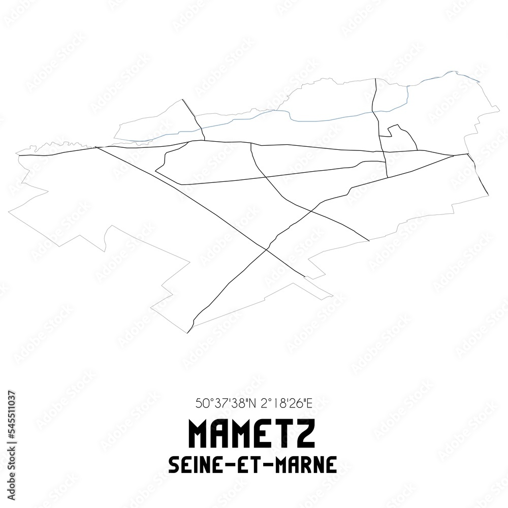 MAMETZ Seine-et-Marne. Minimalistic street map with black and white lines.