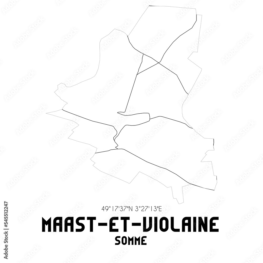 MAAST-ET-VIOLAINE Somme. Minimalistic street map with black and white lines.