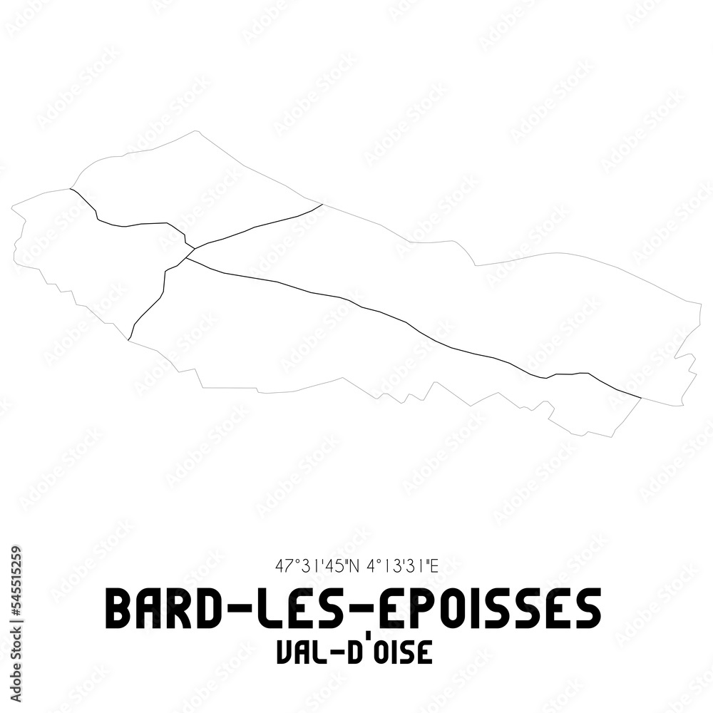 BARD-LES-EPOISSES Val-d'Oise. Minimalistic street map with black and white lines. BARD-LES-EPOISSES Val-d'Oise. Minimalistic street map with black and white lines.
