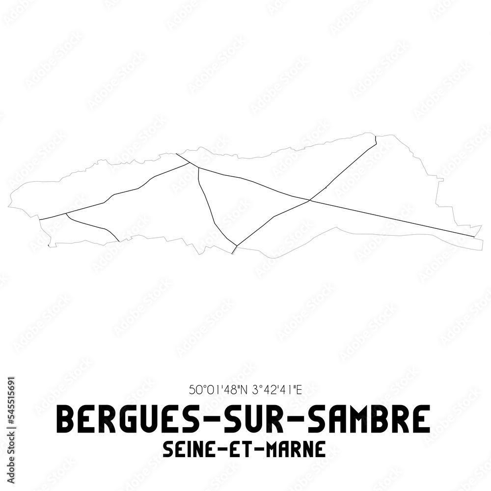 BERGUES-SUR-SAMBRE Seine-et-Marne. Minimalistic street map with black and white lines. BERGUES-SUR-SAMBRE Seine-et-Marne. Minimalistic street map with black and white lines.