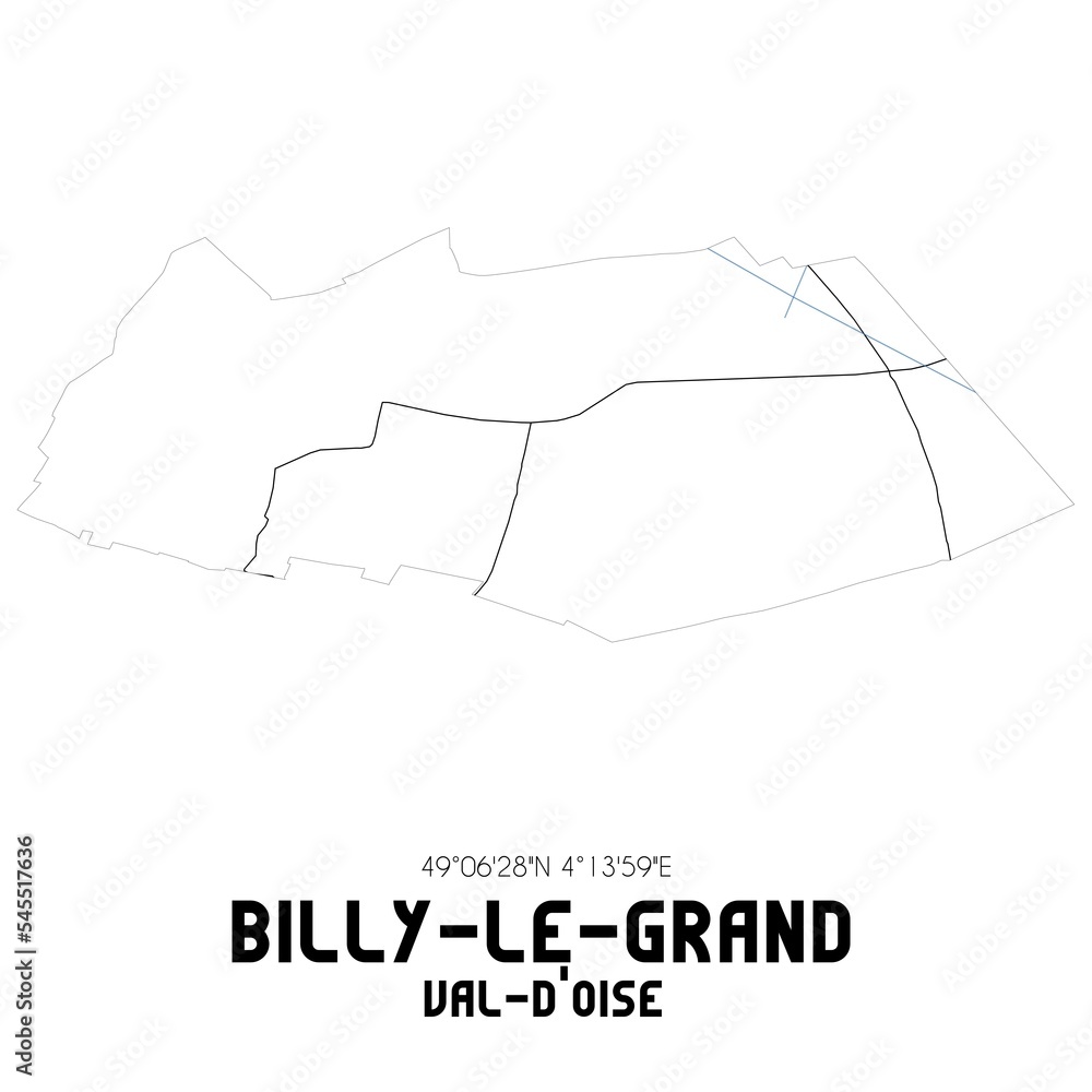 BILLY-LE-GRAND Val-d'Oise. Minimalistic street map with black and white lines. BILLY-LE-GRAND Val-d'Oise. Minimalistic street map with black and white lines.