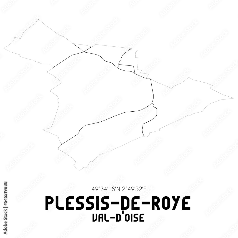 PLESSIS-DE-ROYE Val-d'Oise. Minimalistic street map with black and white lines.