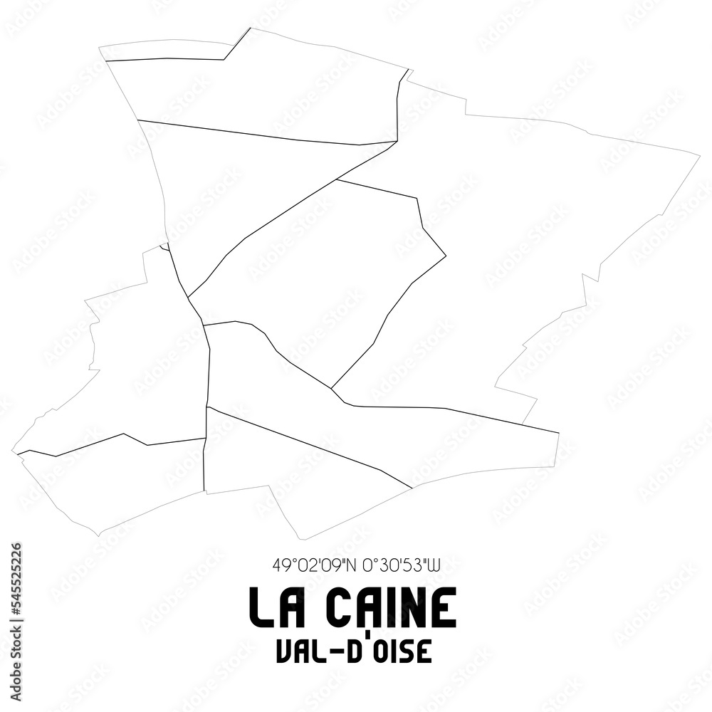 LA CAINE Val-d'Oise. Minimalistic street map with black and white lines. LA CAINE Val-d'Oise. Minimalistic street map with black and white lines.