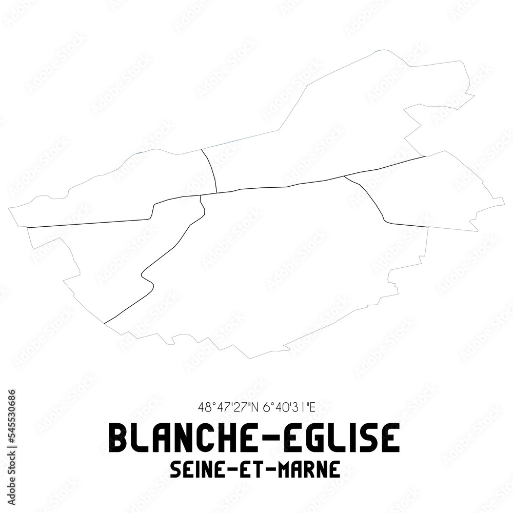 BLANCHE-EGLISE Seine-et-Marne. Minimalistic street map with black and white lines. BLANCHE-EGLISE Seine-et-Marne. Minimalistic street map with black and white lines.