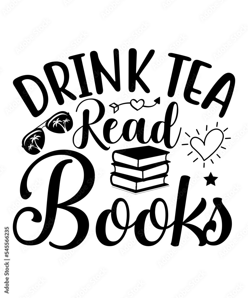 Drink tea read books SVG, Reading SVG Bundle, Book Svg, Books SVG