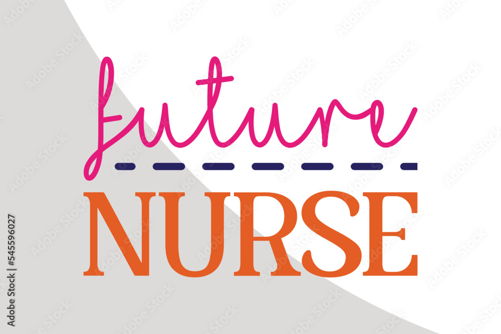 Future Nurse, Nurse Eps File, Nurse Svg Single, Labor and Delivery, Nurse Quotes, Typography, crafters, L & D Nurse Single, Sisters Life Cricut Files, Cut Files for Crafters, SVG - obrazy, fototapety, plakaty 
