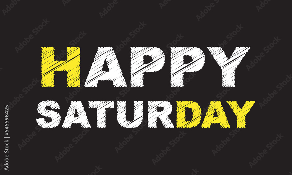 Fototapeta premium Happy saturday writing text on black chalkboard.