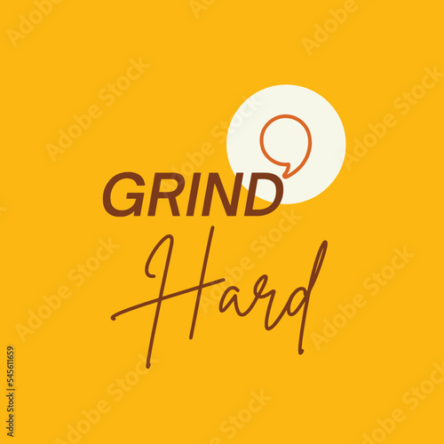 Motivational quote vector design - Grind hard
